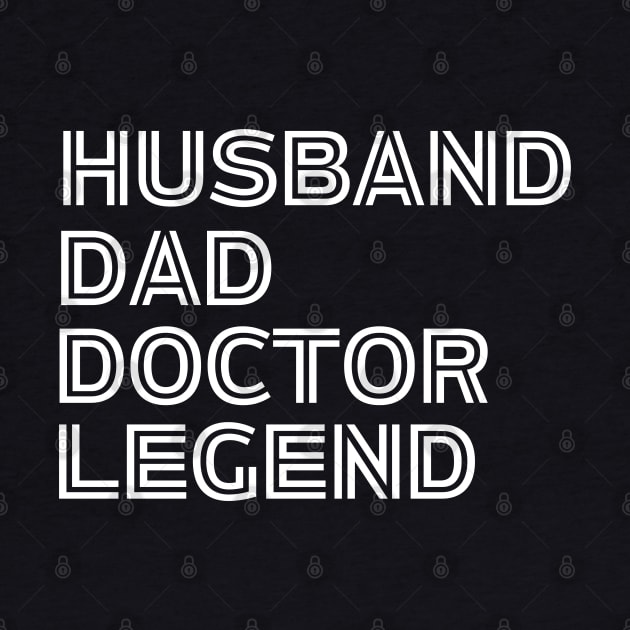 Husband Dad Doctor Legend - Funny Doctor Dad Husband Saying gift idea by KAVA-X